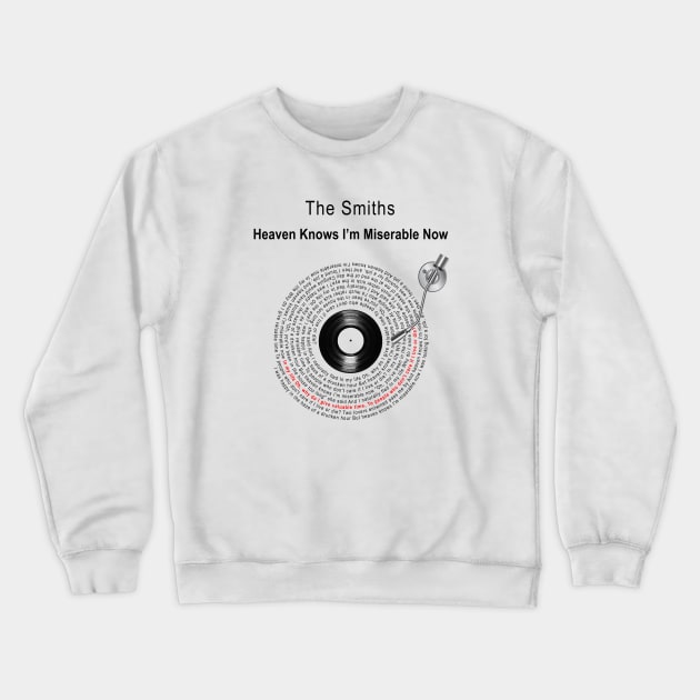 HEAVEN KNOWS I'M MISERABLE NOW LYRICS ILLUSTRATIONS Crewneck Sweatshirt by Vansa Design